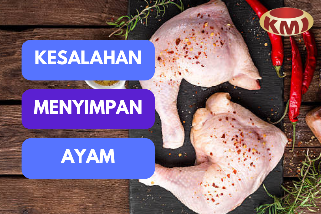 Daging Ayam: Kesalahan dalam Penyimpanan Yang Harus Dihindari